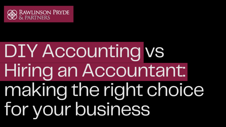 DIY Accounting vs Hiring an Accountant: making the right choice for your business